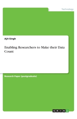 Enabling Researchers to Make their Data Count by Ajit Singh