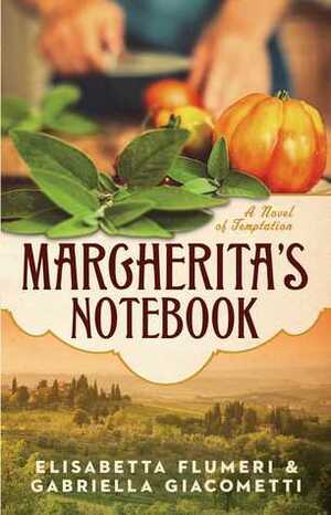 Margherita's Notebook: A Novel of Temptation by Gabriella Giacometti, Elisabetta Flumeri, Sylvia Notini