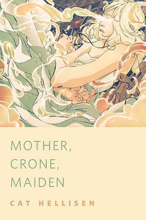 Mother, Crone, Maiden by Goni Montes, Cat Hellisen