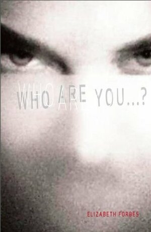 Who Are You? by Elizabeth Forbes