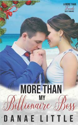 More Than My Billionaire Boss by Danae Little