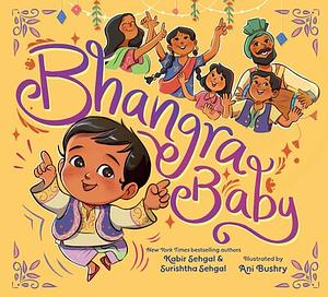 Bhangra Baby by Kabir Sehgal, Surishtha Sehgal