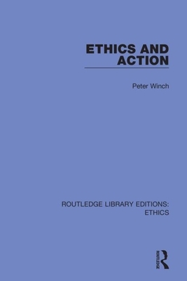 Ethics and Action by Peter Winch