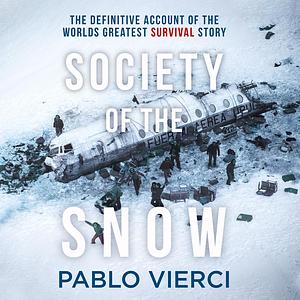 The Society of the Snow by Pablo Vierci