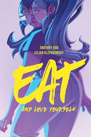 Eat, and Love Yourself by Sweeney Boo, Lilian Klepakowsky