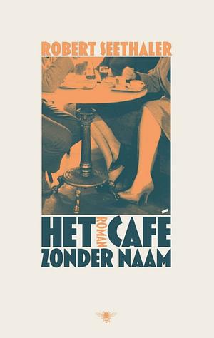 Het café zonder naam by Robert Seethaler