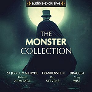 The Monster Collection by Bram Stoker, Robert Louis Stevenson, Greg Wise, Dan Stevens, Mary Wollstonecraft Shelley, Richard Armitage