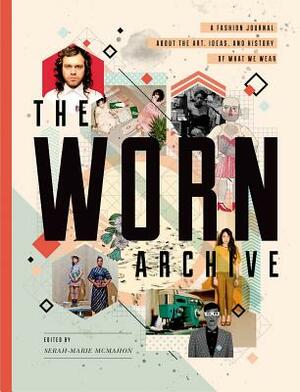 The Worn Archive by Serah-Marie McMahon