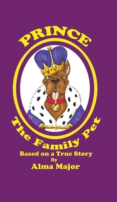 Prince The Family Pet by Alma Major