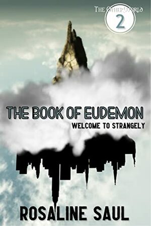 The Book of Eudemon: Welcome To Strangely by Rosaline Saul, Lynette Ferreira