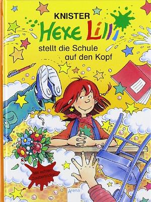 Hexe Lilli stellt die Schule auf den Kopf by Knister