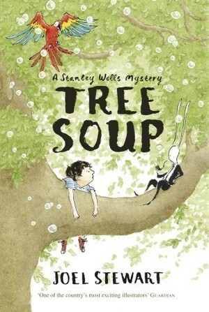 Tree Soup: A Stanley Wells Mystery by Joel Stewart