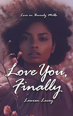 Love You, Finally by Lauren Lacey