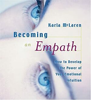 Becoming An Empath by Karla McLaren