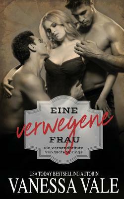 Eine verwegene Frau by Vanessa Vale