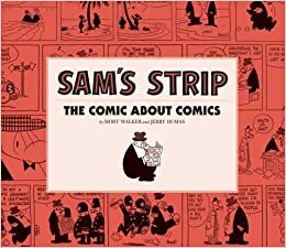 Sam's Strip: The Comic About Comics by Mort Walker