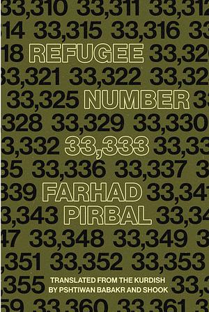 Refugee Number 33,333: Selected Poems by Farhad Pirbal