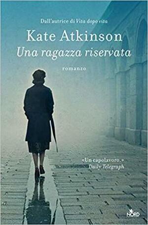 Una ragazza riservata by Alessandro Storti, Kate Atkinson