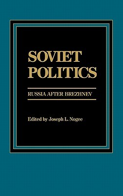 Soviet Politics: Russia After Brezhnev by George Breslauer, Robert H. Donaldson, Dan Jacobs