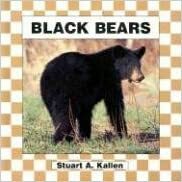 Black Bears by Stuart A. Kallen