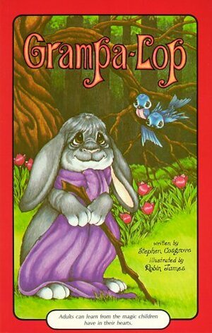 Grampa-Lop by Robin James, Stephen Cosgrove