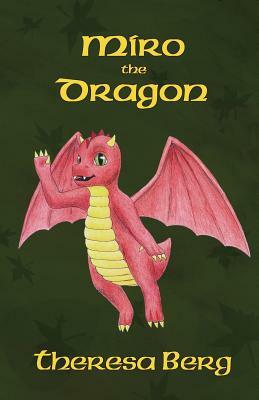 Miro the Dragon by Theresa Berg