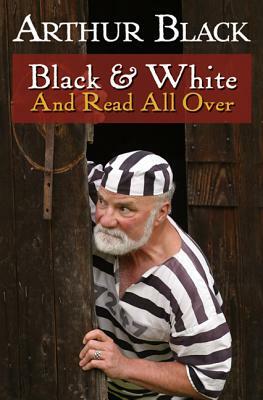 Black & White and Read All Over by Arthur Black