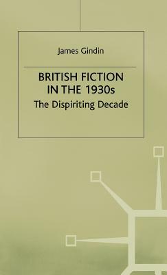 British Fiction in the 1930s by James Gindin