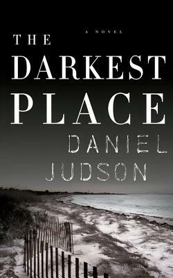 The Darkest Place by Daniel Judson