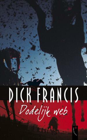 Dodelijk web by Dick Francis