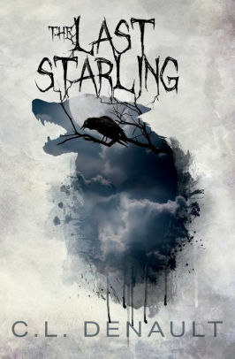 The Last Starling by C.L. Denault