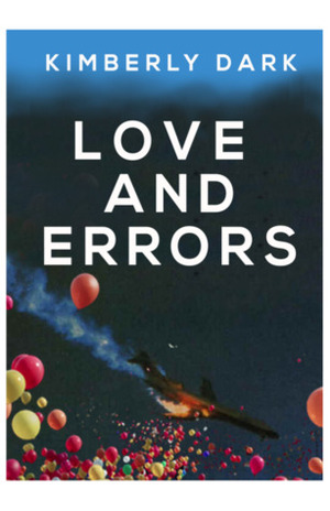 Love and Errors by Kimberly Dark