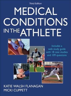 Medical Conditions in the Athlete by Micki Cuppett, Katie Walsh Flanagan