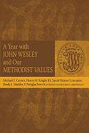 A Year with John Wesley and Our Methodist Values by Michael J. Coyner, Henry H Knight, Sarah Heaner Lancaster