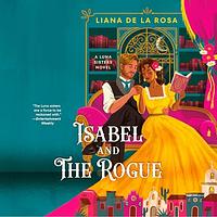 Isabel and the Rogue by Liana De la Rosa