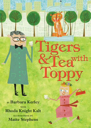 Tigers & Tea With Toppy by Barbara Kerley, Matte Stephens