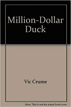 Million Dollar Duck by Vic Crume