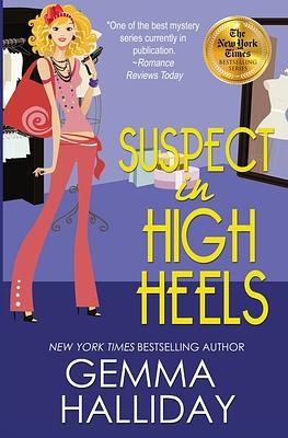 Suspect in High Heels by Gemma Halliday