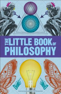 Big Ideas: The Little Book of Philosophy by D.K. Publishing