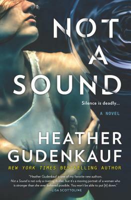 Not a Sound: A Thriller by Heather Gudenkauf