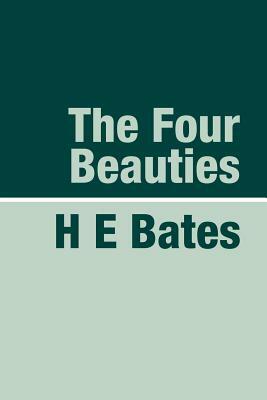 The Four Beauties Large Print by H. E. E. Bates