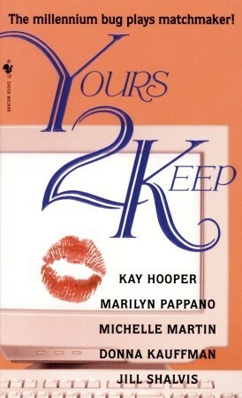 Yours 2 Keep by Michelle Martin, Jill Shalvis, Marilyn Pappano, Donna Kauffman, Kay Hooper