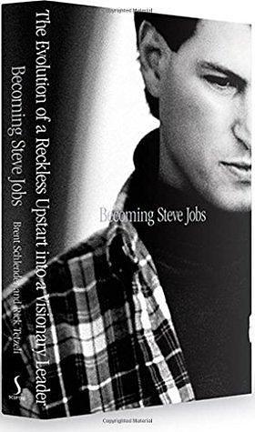 Becoming Steve Jobs: How a Reckless Upstart Became a Visionary Leader by Schlender, Brent, Tetzeli, Rick (2015) Hardcover by Rick Tetzeli, Rick Tetzeli Brent Schlender, Rick Tetzeli Brent Schlender