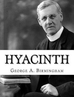 Hyacinth by George A. Birmingham