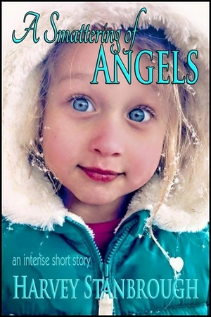 A Smattering of Angels by Harvey Stanbrough