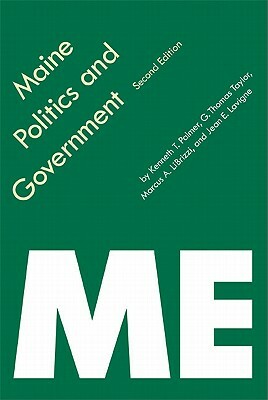 Maine Politics and Government by G. Thomas Taylor, Kenneth T. Palmer, Jean E. LaVigne