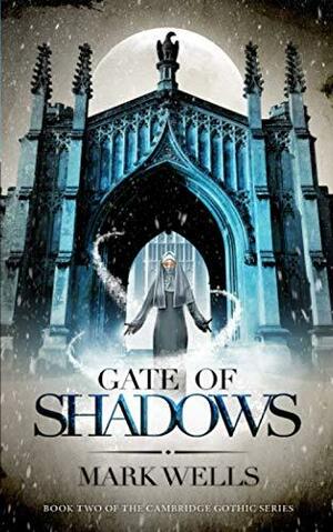Gate of Shadows by Mark Wells