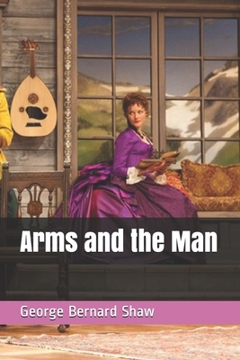 Arms and the Man by George Bernard Shaw