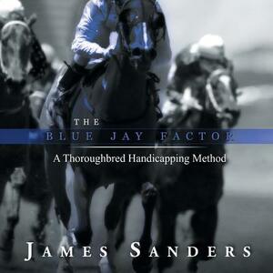 The Blue Jay Factor by James Sanders