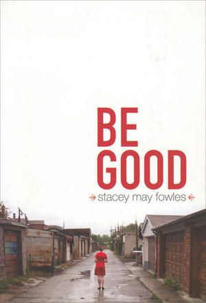 Be Good by Stacey May Fowles